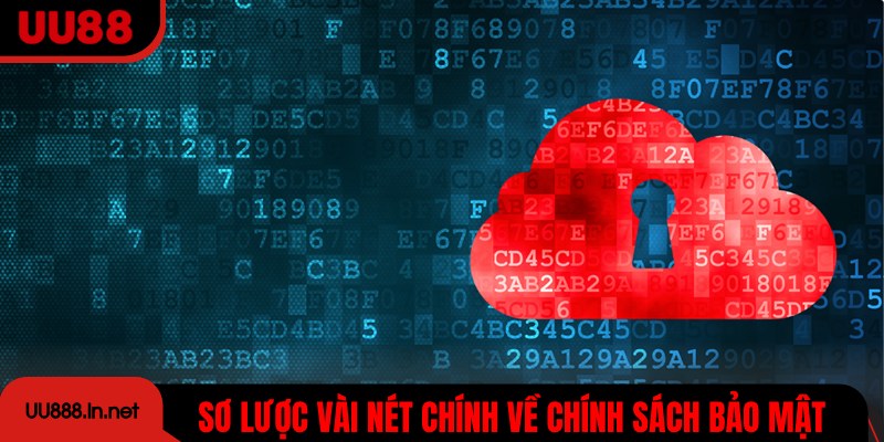 Sơ lược vài nét chính về chính sách bảo mật