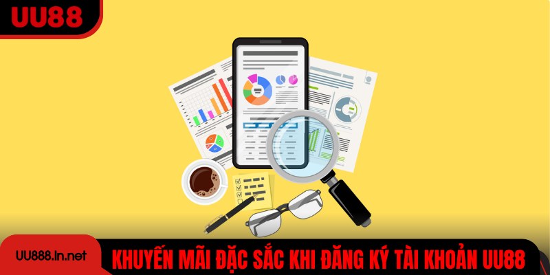 Các khuyến mãi đặc sắc khi đăng ký tài khoản UU88