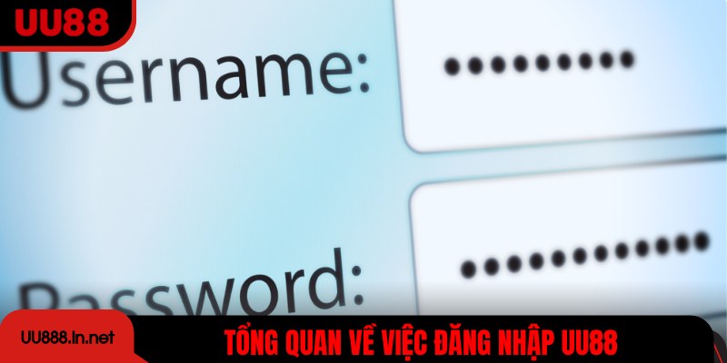 Tổng quan về việc đăng nhập UU88