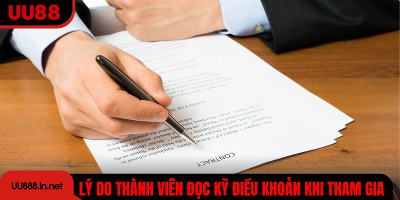 Lý do thành viên nên đọc kỹ điều khoản trước khi tham gia