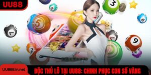 Độc Thủ Lô Tại UU88