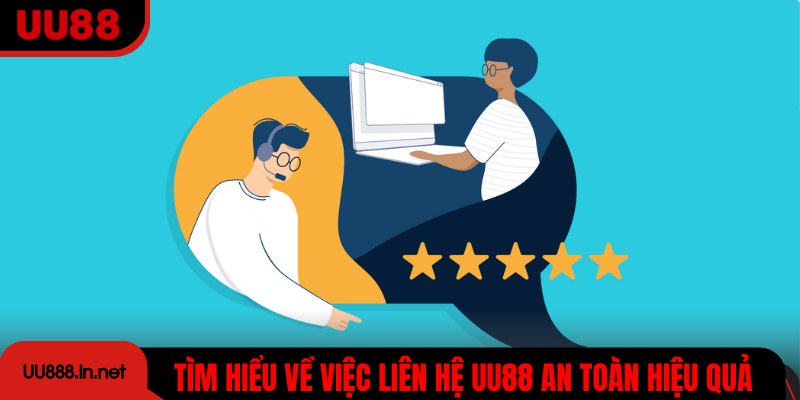 Tìm hiểu về việc liên hệ UU88 an toàn hiệu quả