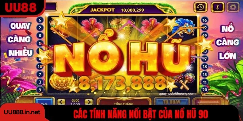 Các tính năng nổi bật của nổ hũ 90 hấp dẫn hội viên UU88