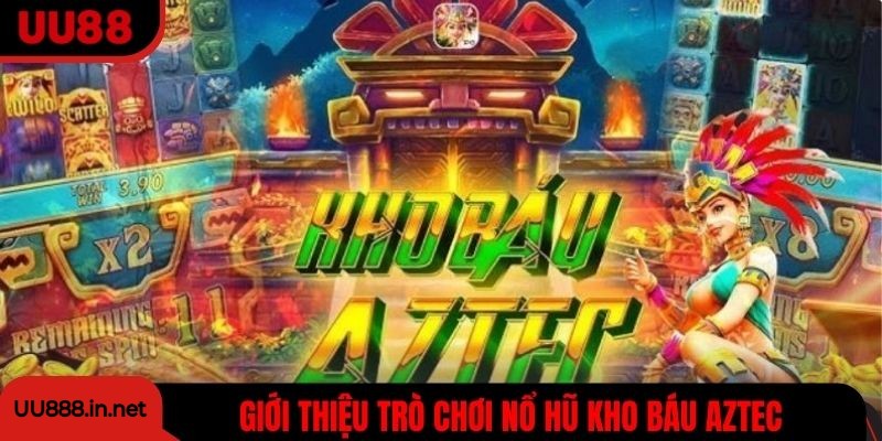 Sơ lược về game nổ hũ kho báu Aztec