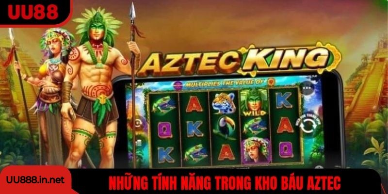 Những tính năng trong kho báu Aztec gamer nên nắm rõ