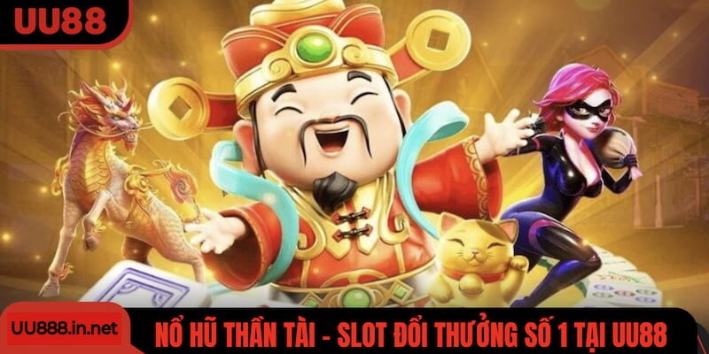 Nổ Hũ Thần Tài UU88