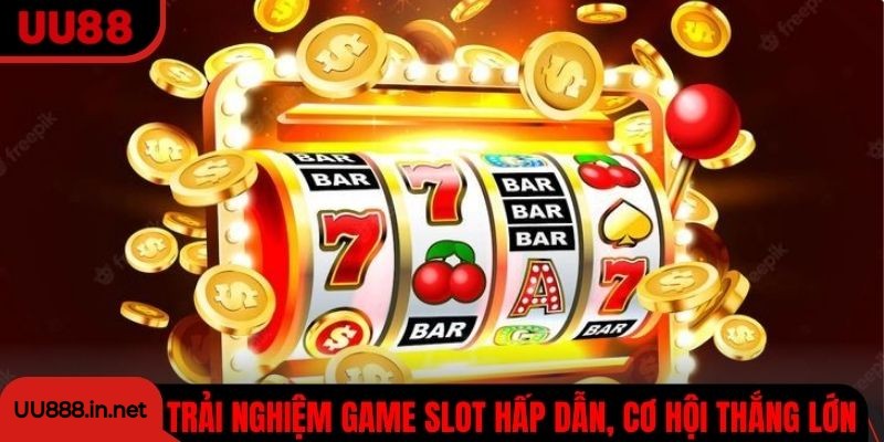 Trải nghiệm nổ hũ UU88 - game slot hấp dẫn, cơ hội thắng lớn