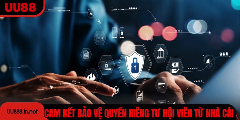 Cam kết bảo vệ quyền riêng tư hội viên từ nhà cái