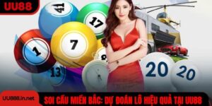 Soi Cầu Miền Bắc Cùng UU88