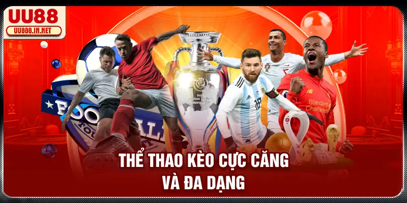 Thể thao kèo cực căng và đa dạng